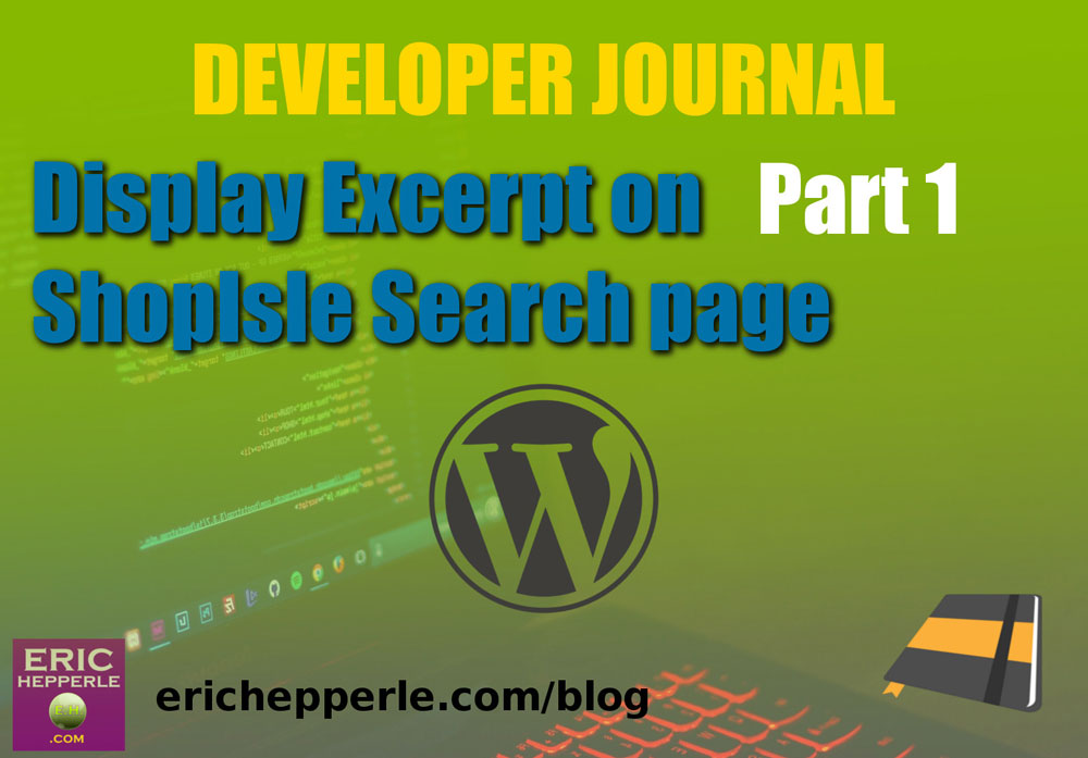 Featured image for EricHepperle.com Developer Journal post - Display Excerpt on ShopIsle WordPress Search page - Part 1. (Collage by: Eric Hepperle, 2018)