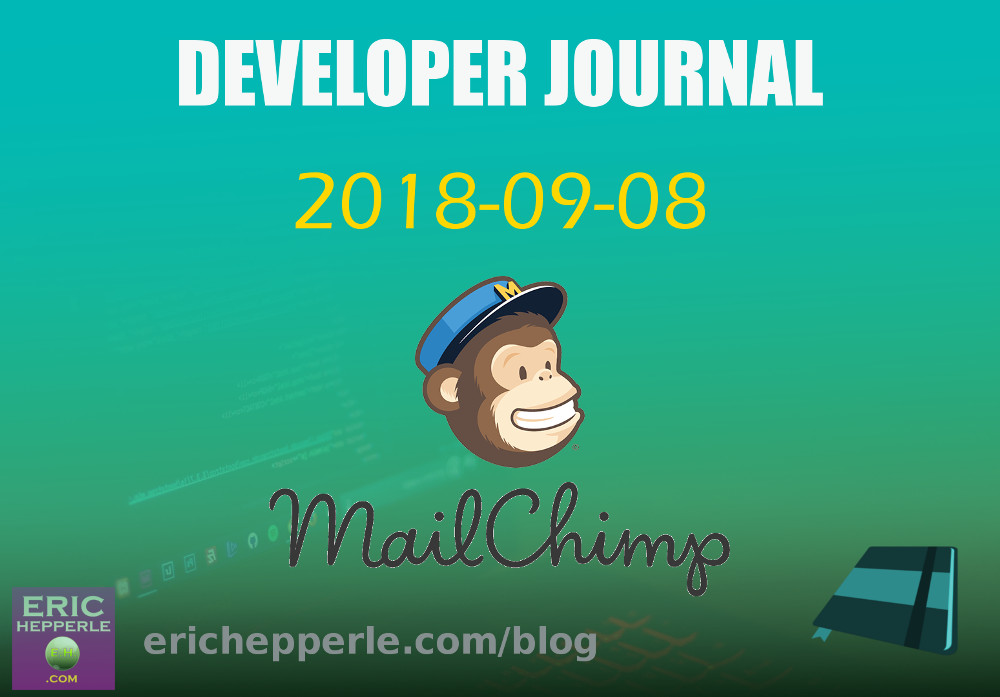 Featured image for EricHepperle.com Developer Journal post - Redesigning my MailChimp Blog Updater Email Campaign. (Collage by: Eric Hepperle, 2018)