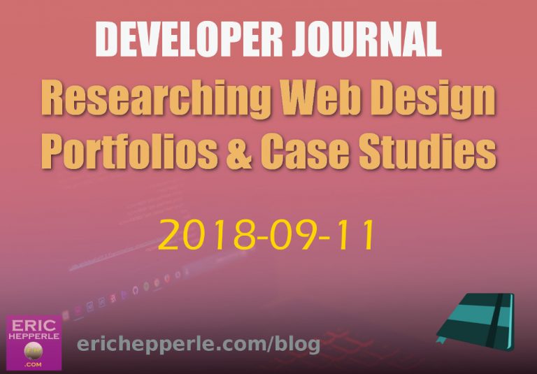 Featured image for EricHepperle.com Developer Journal post - Researching Web Design Portfolios & Case Studies. (Collage by: Eric Hepperle, 2018)